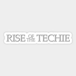 Rise of the techie Sticker